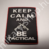 ÚJ5039 , KEEP CALM , BE TACTICAL PVC PATCH , ÚJ