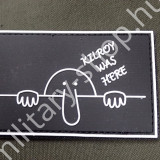 ÚJ5518 , KILROY WAS HERE  , PVC PATCH , ÚJ